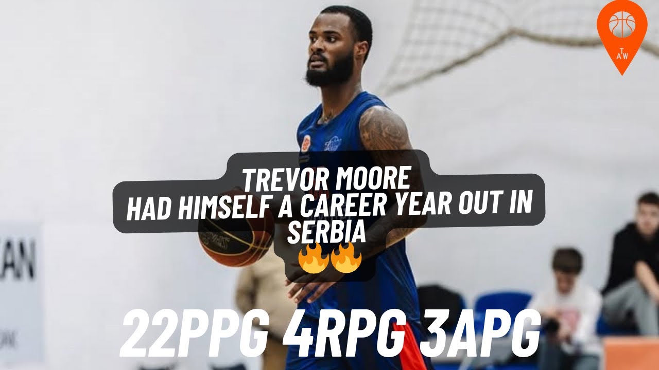 Trevor Moore 24-25 Serbia (KLS) highlights finished the season averaging 22PPG on 40%3PM #basketball