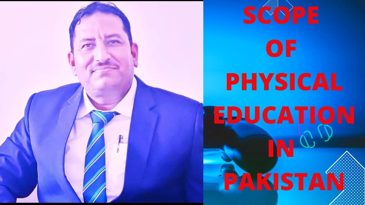 scope of physical education in Pakistan