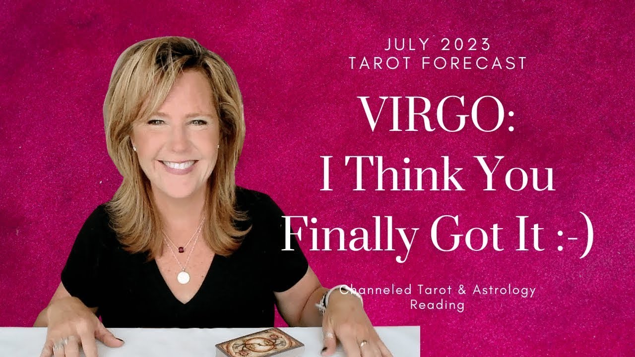 Virgo: You Finally Get It | July 2023 Zodiac Tarot Reading