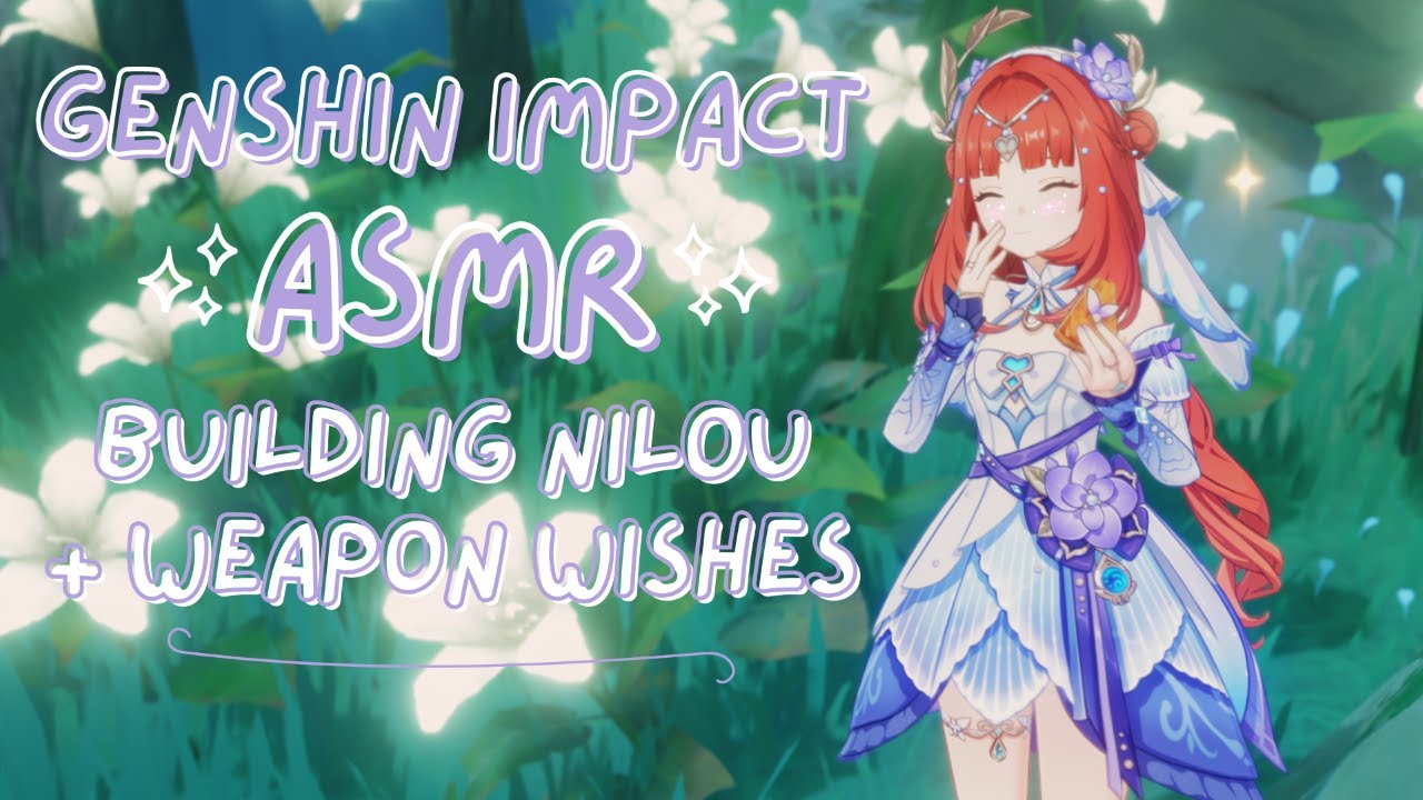 ASMR | building nilou & weapon wishes ⋆𐙚₊˚⊹ (genshin impact gameplay ♡)