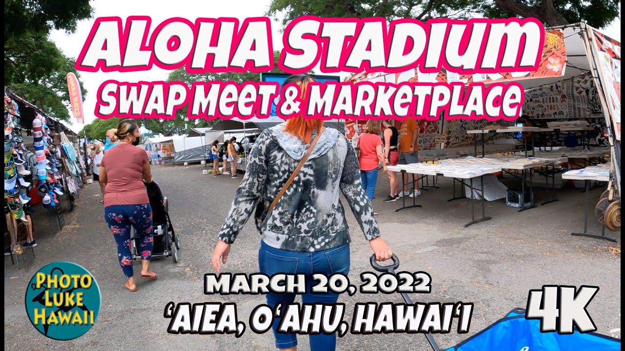 Aloha Stadium Swap Meet & Marketplace March 20, 2022 Aiea Oahu Hawaii Shopping for Souvenirs & Goods