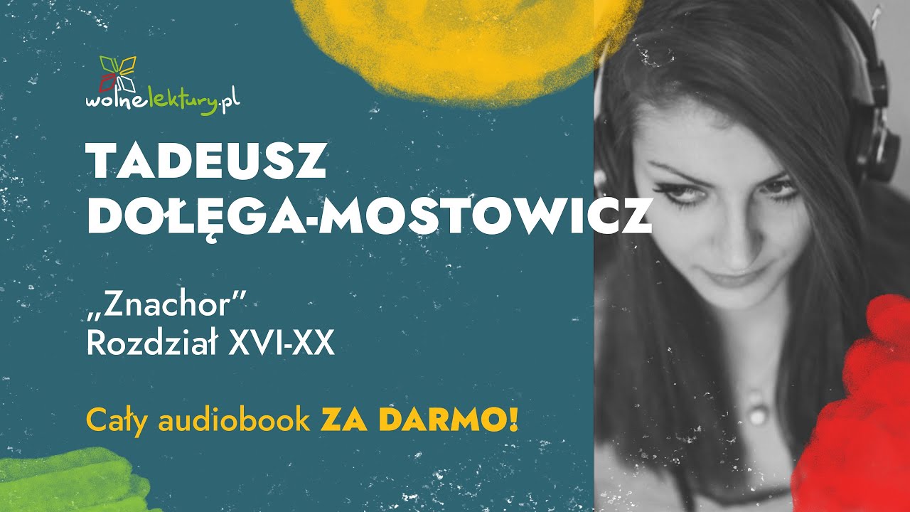 Znachor, Rozdział XVI-XX  &ndash; Tadeusz Dołęga-Mostowicz &ndash; CAŁY AUDIOBOOK ZA DARMO cz. 4/4 | Wolne Lektu