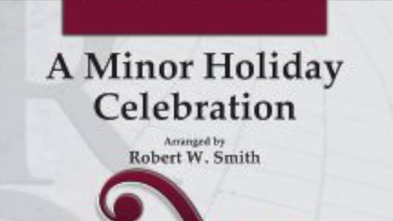 A Minor Holiday Celebration by Robert W. Smith