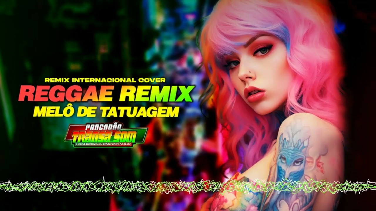 🌱Reggae Remix Internacional - Loreen - Tattoo 🌱 Melô de Tatuagem 2023 (Bila Remix)