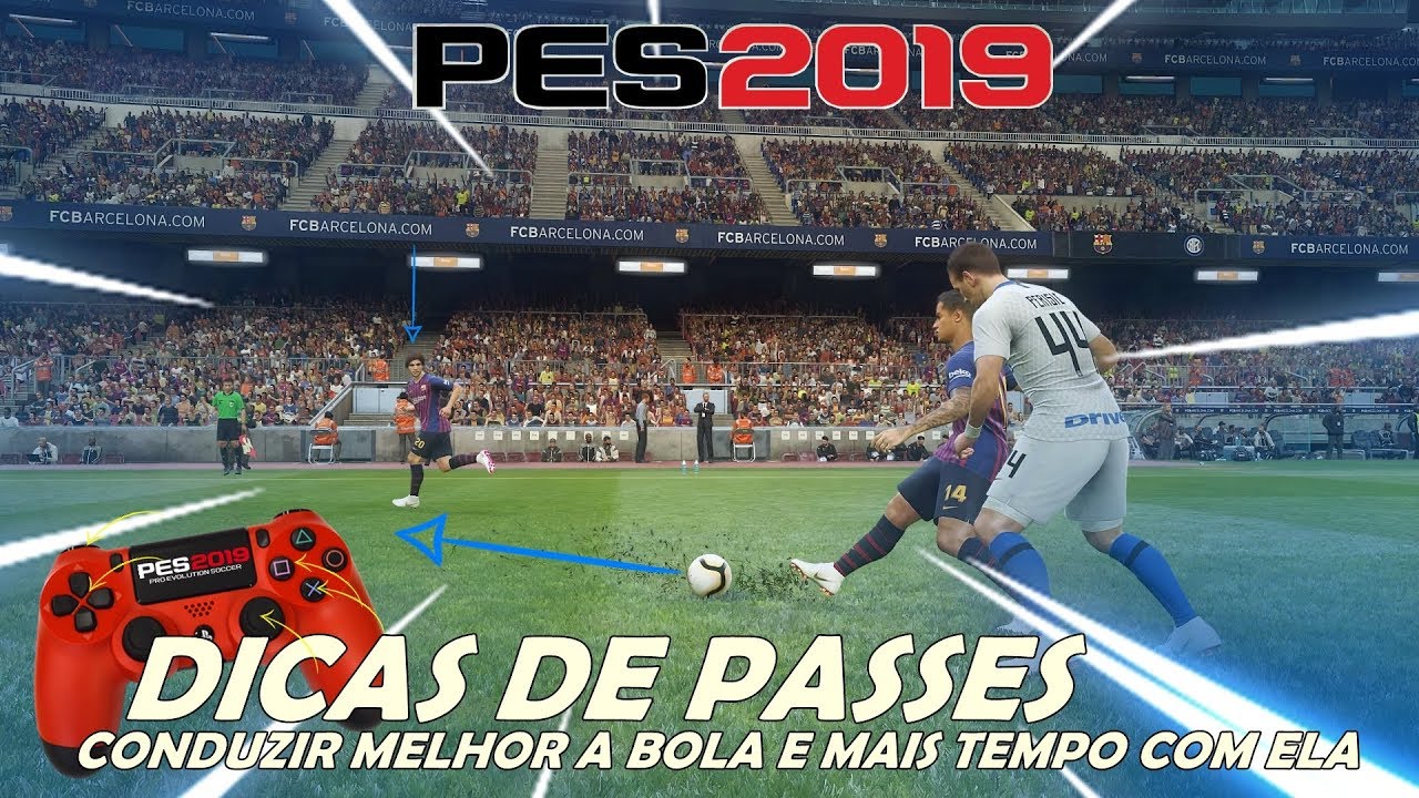 PES2019 - DICAS DE PASSES / CONDUZIR MELHOR A BOLA E FICAR MAIS TEMPO COM ELA