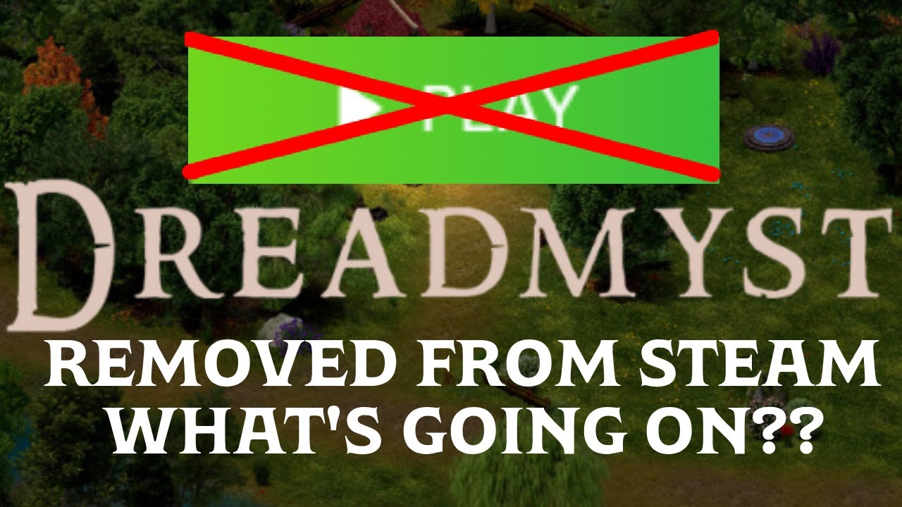 DREADMYST REMOVED FROM STEAM!?