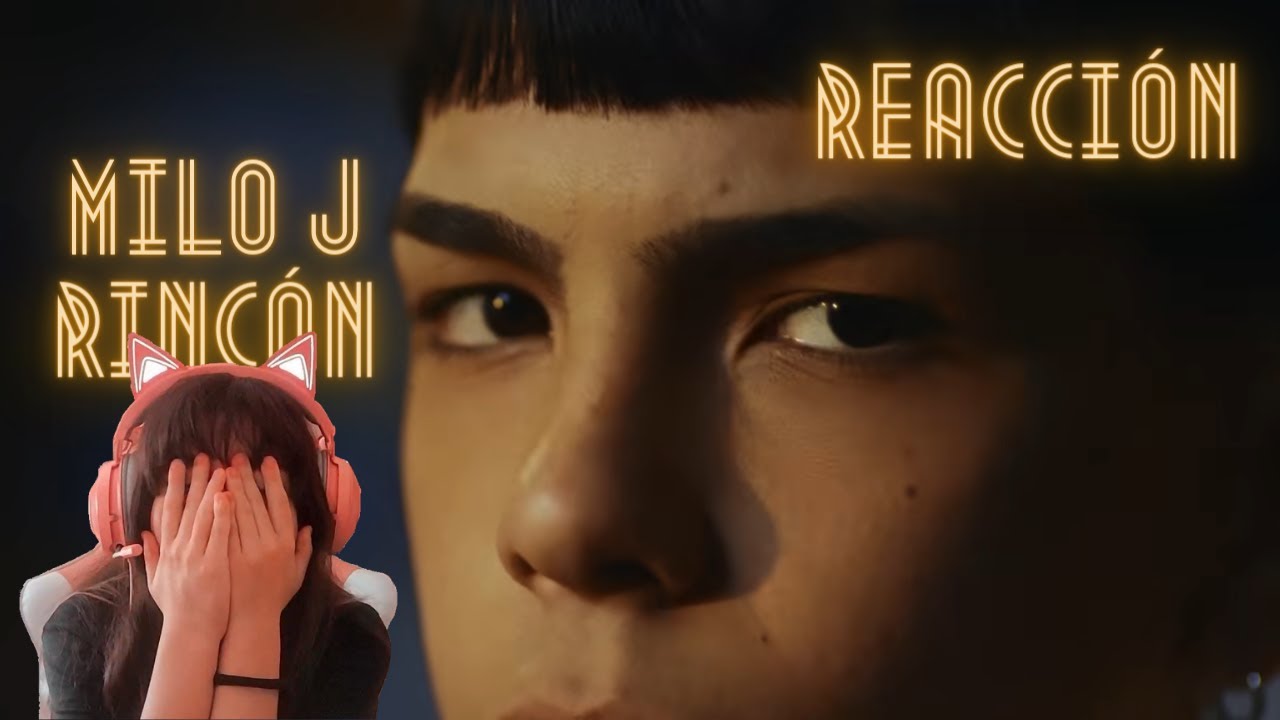 MILO J - RINC&Oacute;N // Reacci&oacute;n de una espa&ntilde;ola