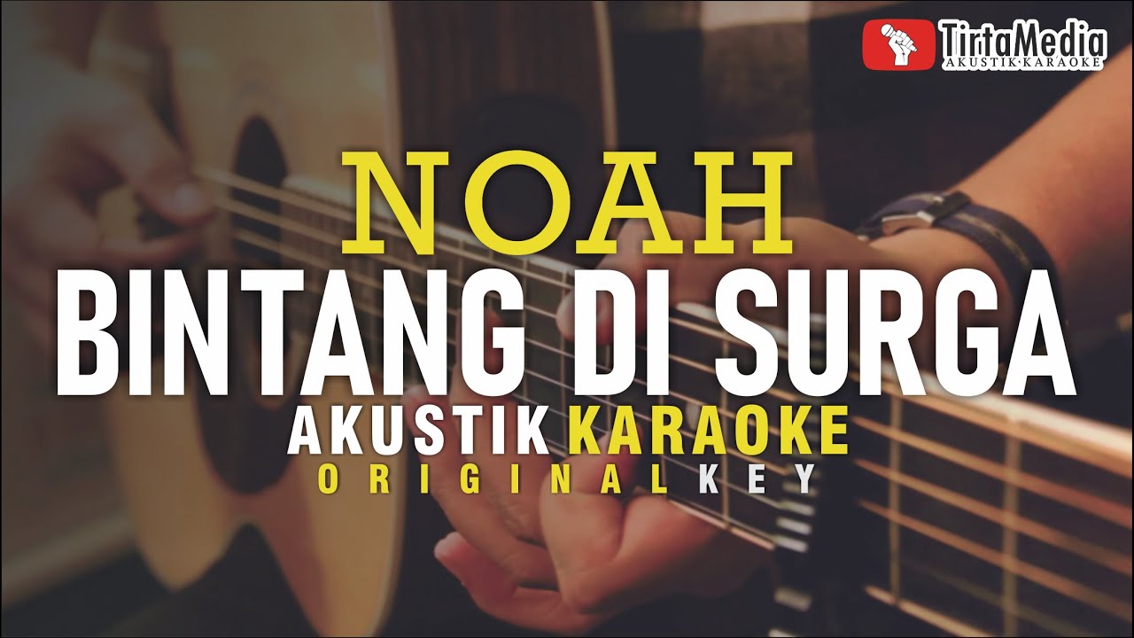 bintang di surga - noah (akustik karaoke)