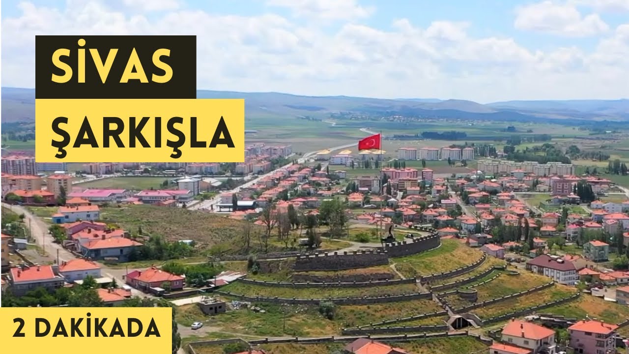 SİVAS - ŞARKIŞLA TANITIM