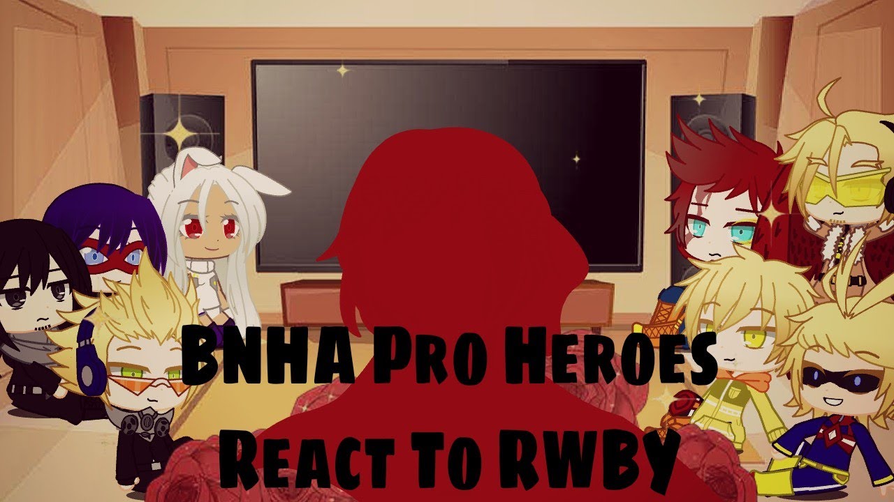 BNHA Pro Heroes React To RWBY [RWBY Red Trailer] {Gacha Club} /Part 1/4/ (Original Idea)