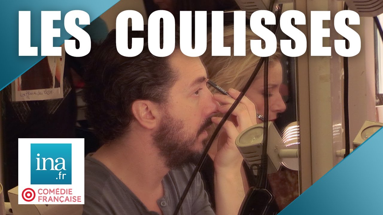 Les coulisses de la Comédie Française | INA Comédie Française