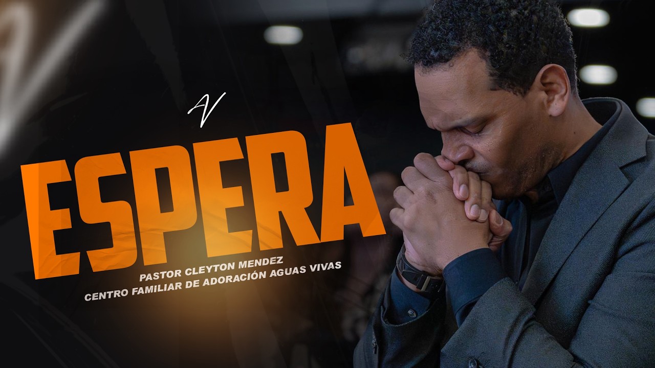 ESPERA - Pastor Cleyton Méndez