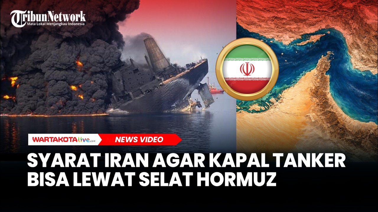 Syarat Iran Agar Kapal Tanker Bisa Lewat Selat Hormuz, Negara Harus Usir Duta Besar AS dan Israel