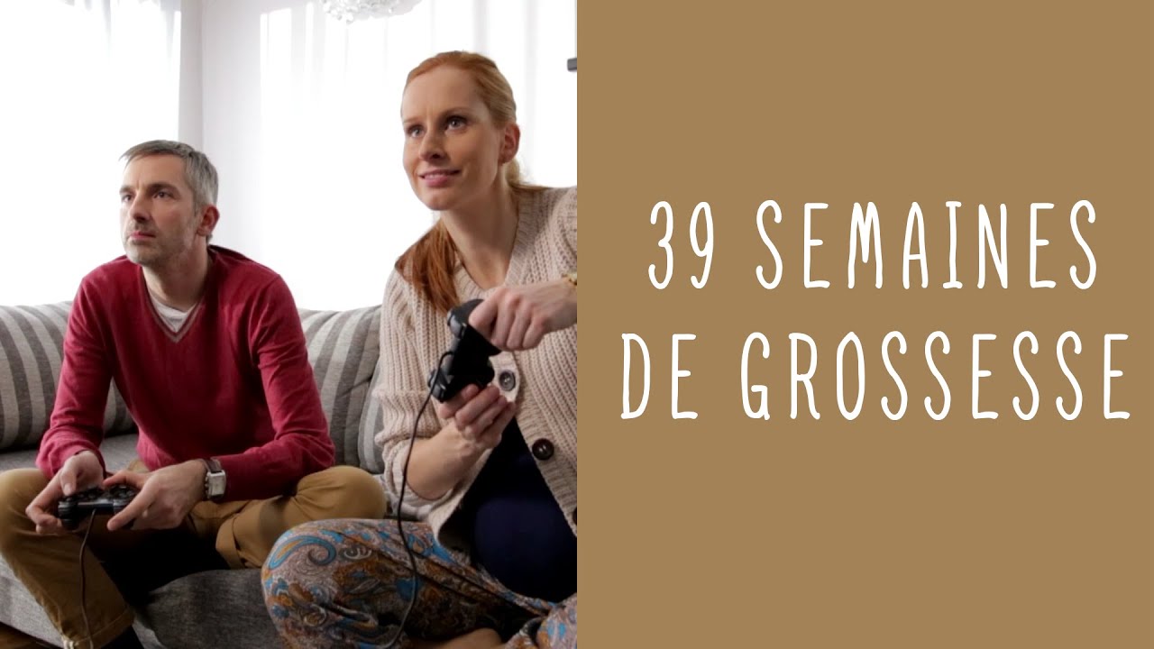 39 semaines de grossesse