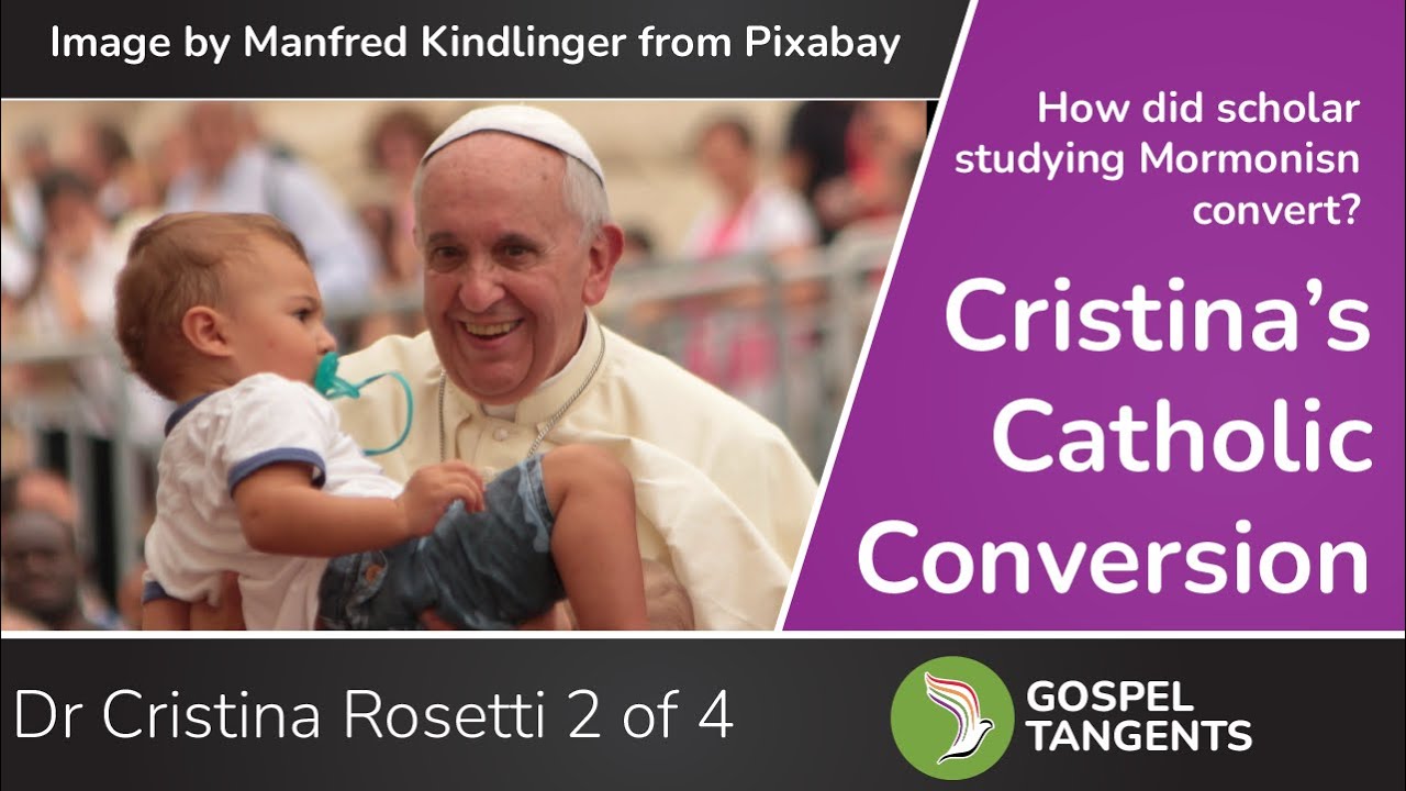 781: How Mormon Studies Scholar Became Catholic (Cristina Rosetti 2 of 4)