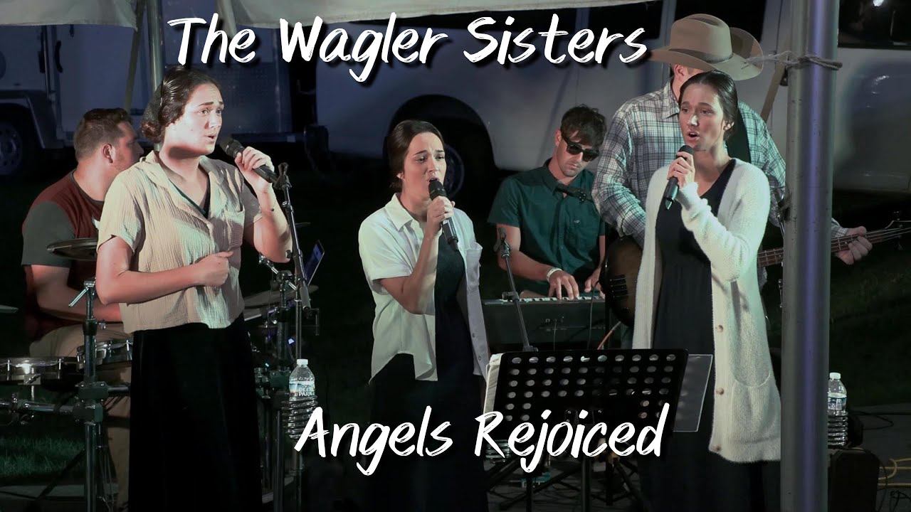 Angels Rejoiced ~ The Wagler Sisters