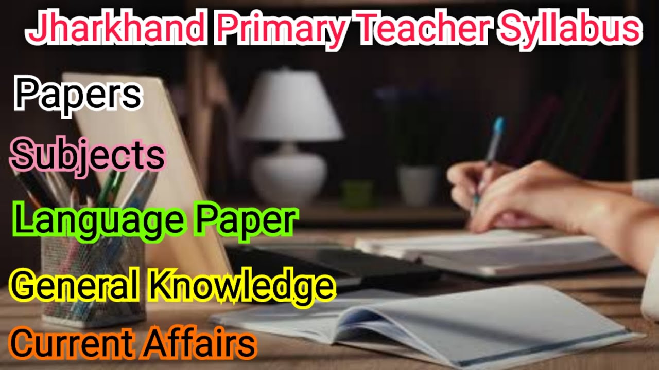 Jharkhand Primary Teacher Syllabus and Exam Pattern in hindi. JSSC Primary teacher ka Syllabus.