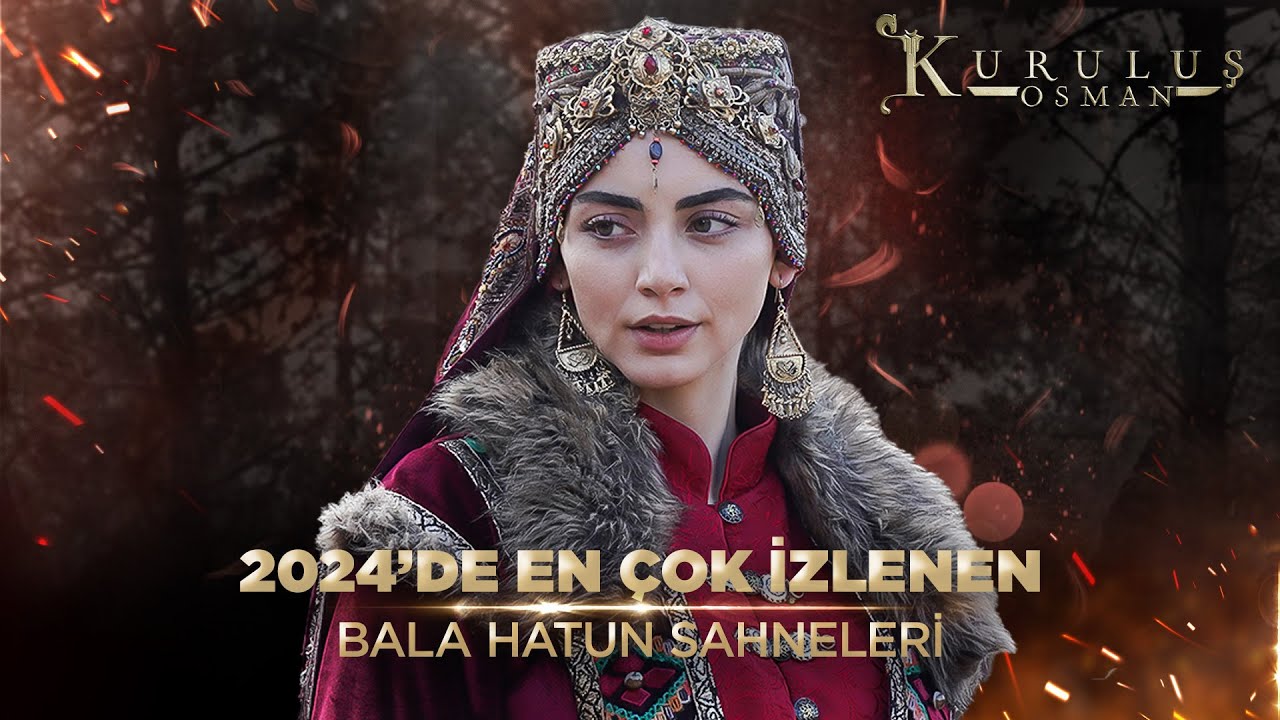 2024'de Bala Hatun'un En Çok İzlenen Sahneleri | Kuruluş Osman Kolaj