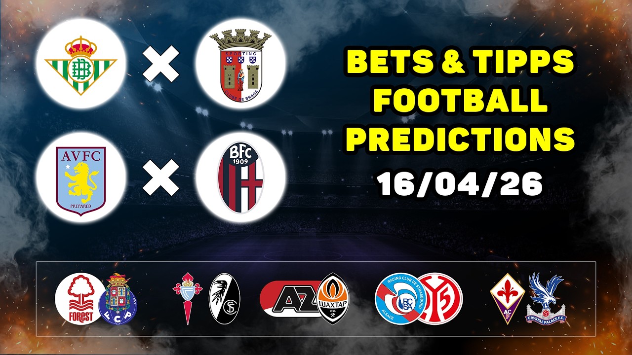 Football predictions today betting tips Betis vs Braga, Aston Villa vs Bologna prediction