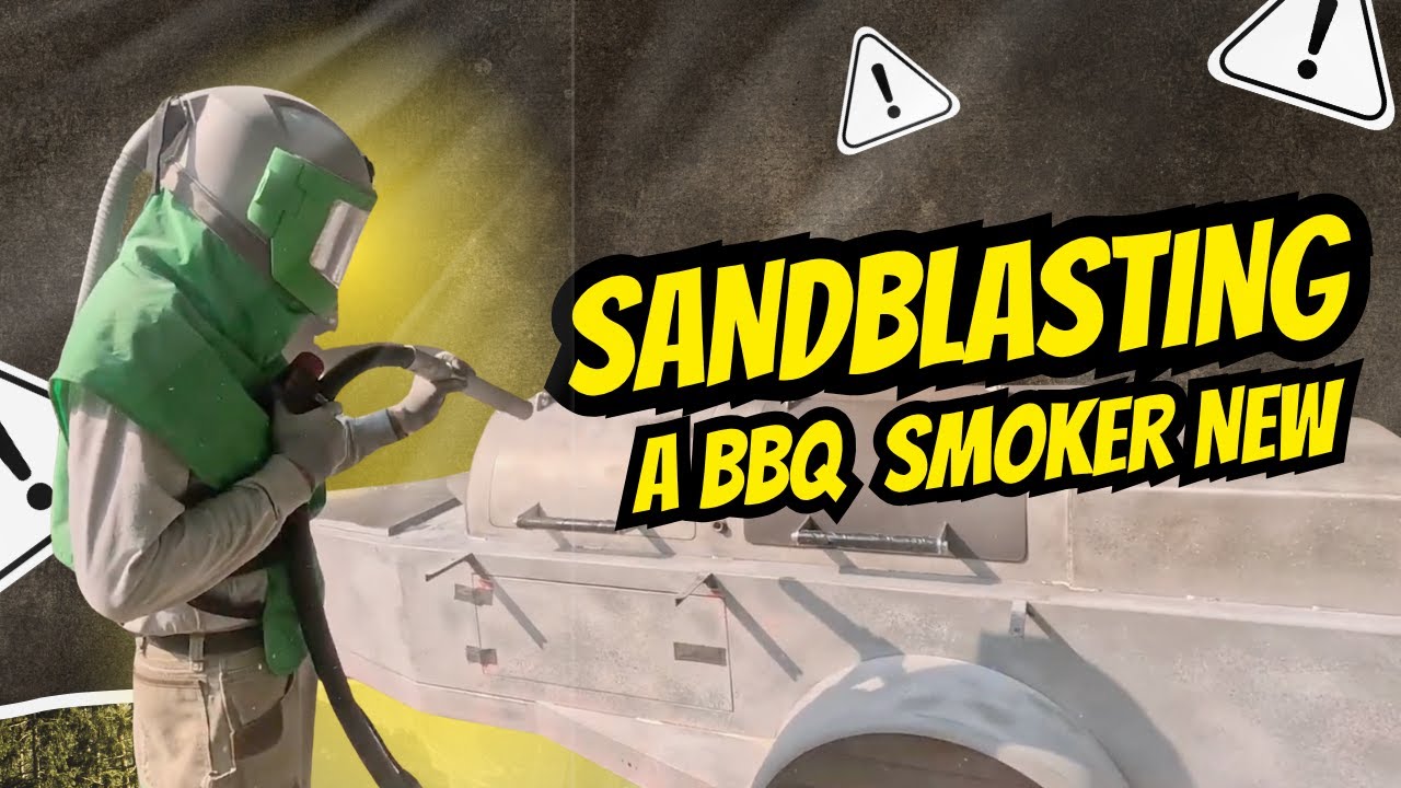 Smoker Restoration: Sandblasting Years of Rust Away