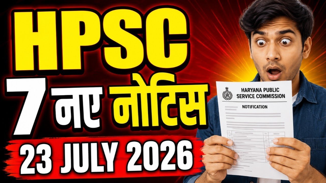 JULY 23, 2026 HPSC 7 New Notifications, Haryana Public Service Commission Latest Exam Updates 2026