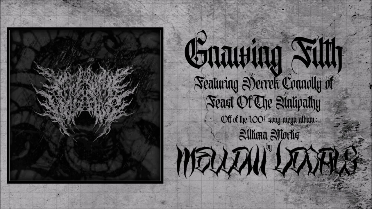 Mellow Vocals - Gnawing Filth (Feat Derrek Connolly of Feast Of The Antipathy) (from Ultima Mortis))