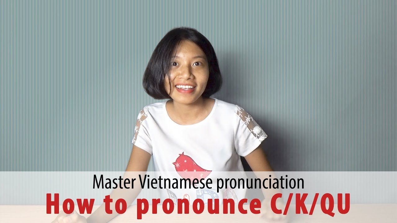 Master Vietnamese pronunciation: C and G