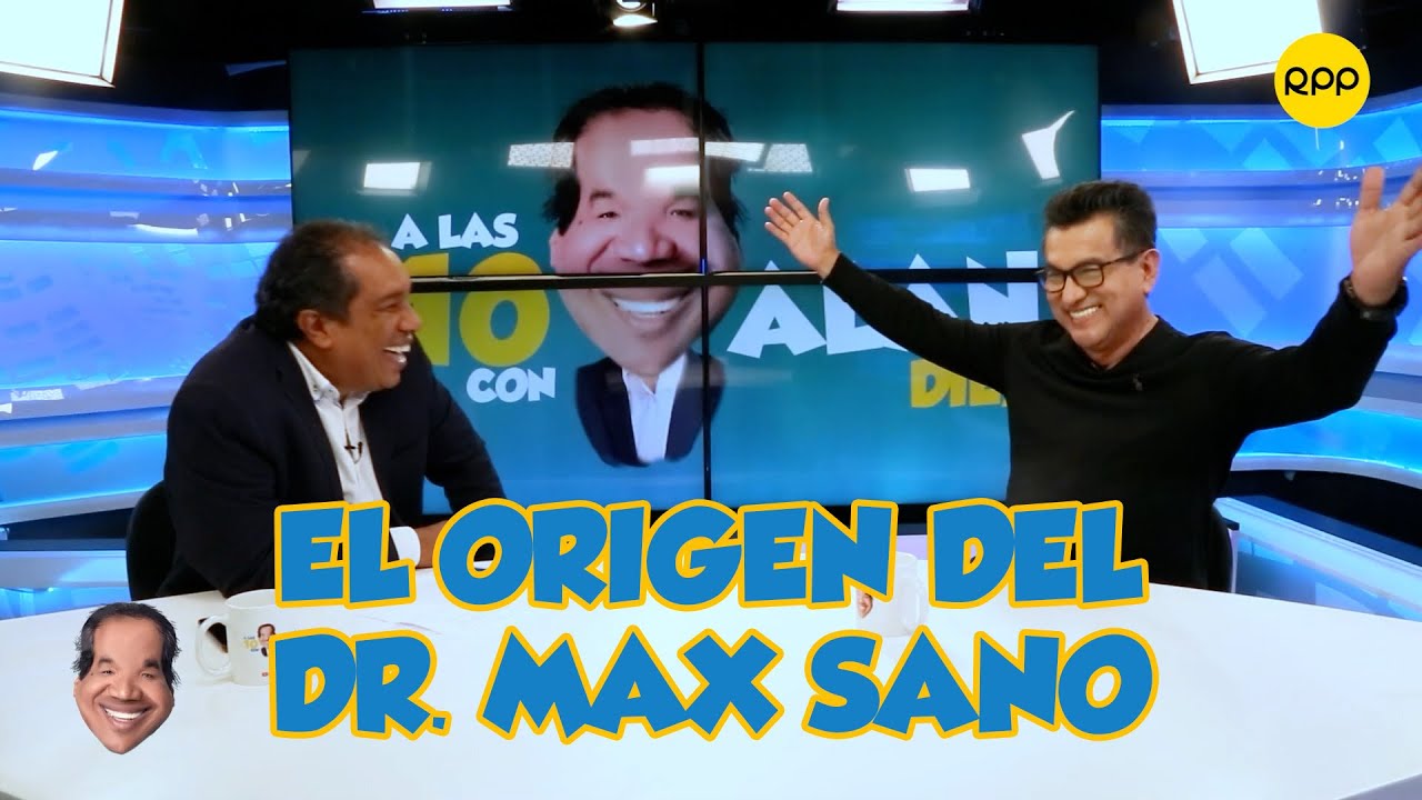 ¿En quién está inspirado el DR. MAX SANO? | Hernán Vidaurre | #Alas10conAlanDiez