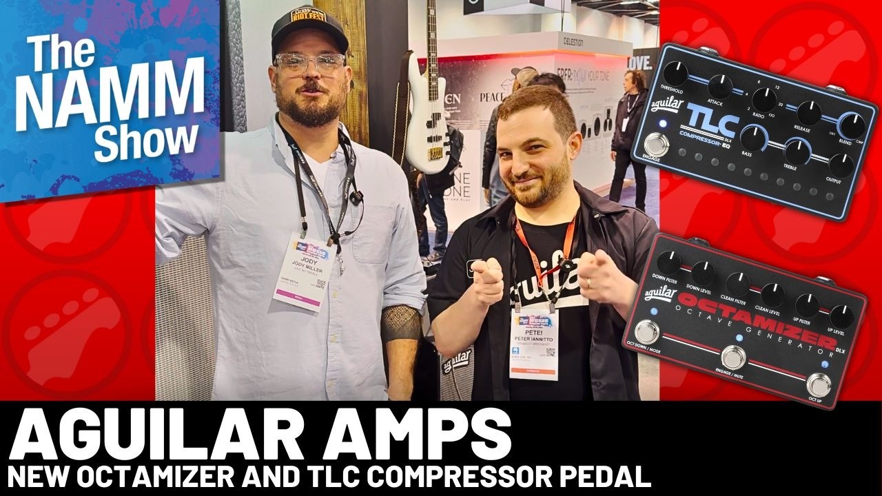 Aguilar Breaks Down the Updated Octamizer and TLC Compressor at NAMM