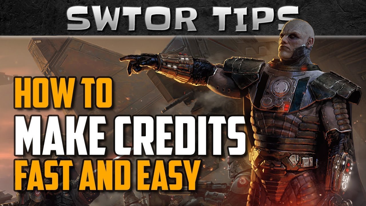 SWTOR Tips on How to Make Credits Fast and Easy