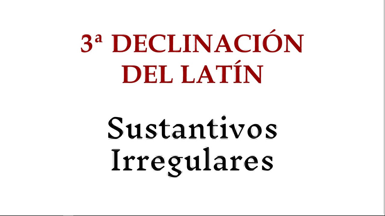 2.3. Tercera declinación (III): Sustantivos irregulares y particularidades [Latinonline.es]