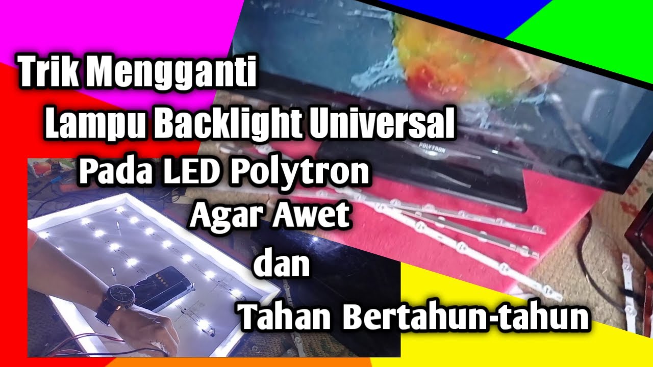 Cara Mengganti Lampu Backlight Led Polytron Dengan Backlight Universal Agar Awet