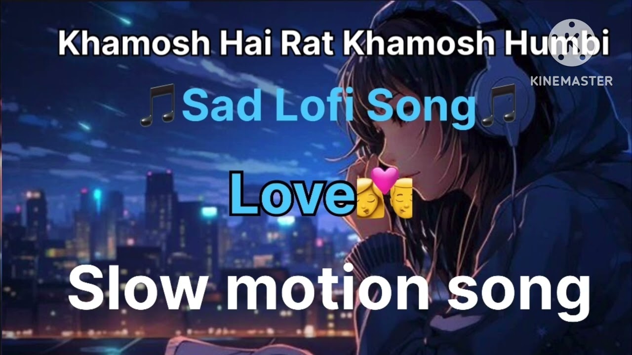  [Khamosh Hai Raat ? Khamosh Hum Bhi ]sad lofi song slow motion #sad  #sad #lofi #song #slow #motion