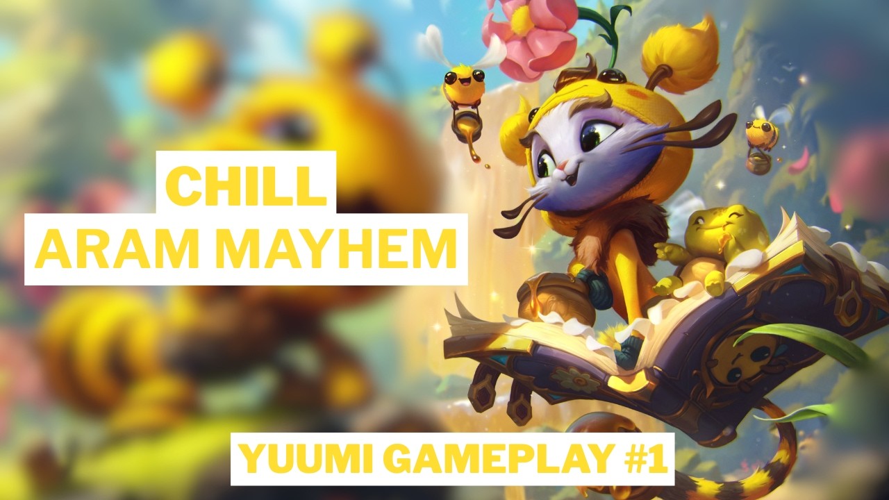 CAUSE WHO DID MY BEES HIT?? 💛 CHILL ARAM MAYHEM 💛 YUUMI GAMEPLAY  #1 💛