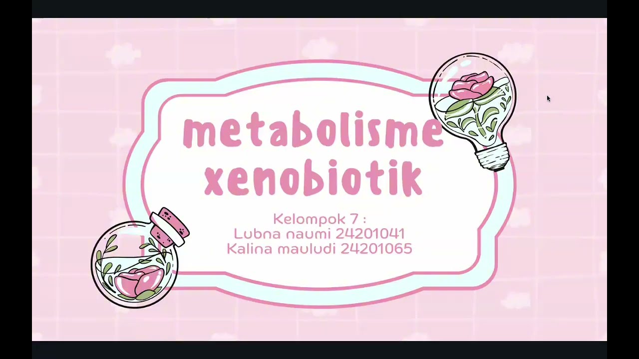 PRESENTASI BIOKIM - METABOLISME XENOBIOTIK KELOMPOK 7