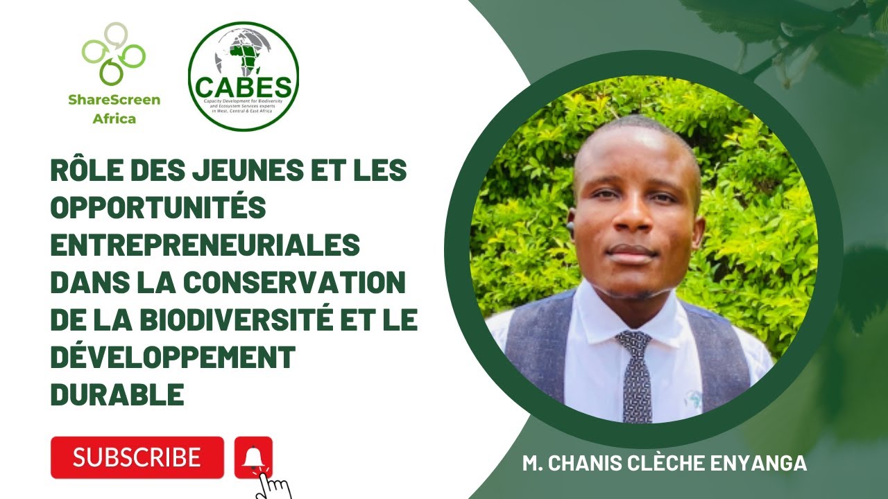 Rôle des Jeunes et les Opportunités Entrepreneuriales dans la Conservation de la Biodiversité