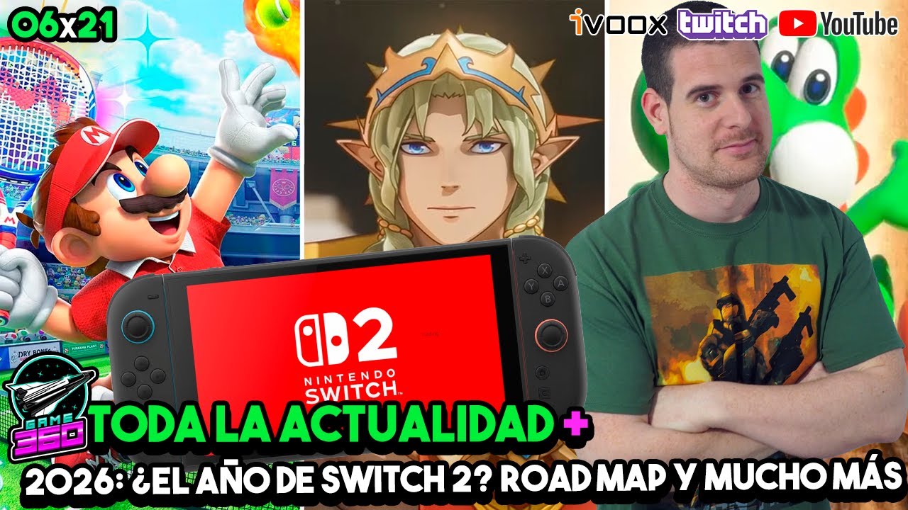 GAME360 06x21 - ¿2026 el AÑO de Nintendo Switch 2? Exclusivos, Roadmap y Mucho más!🔥