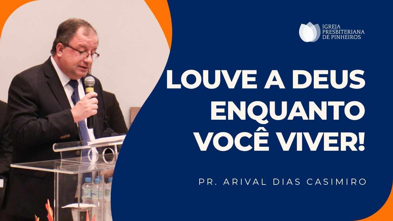 Louvarei ao Senhor para Sempre | Pr. Arival Dias Casimiro