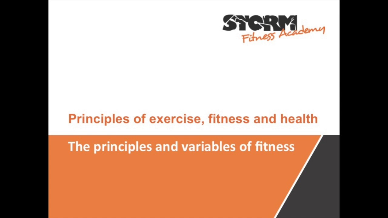 Principles of exercise, fitness and health