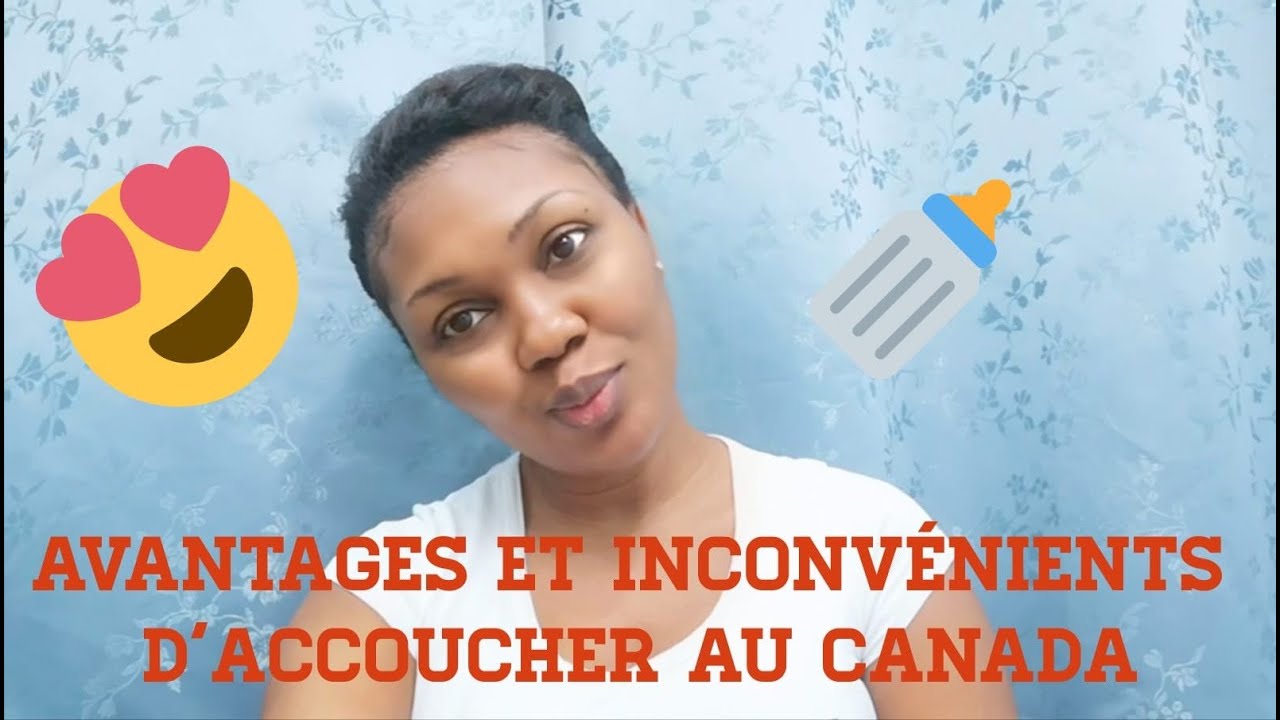 Avantages et inconvénients d'accoucher au Canada