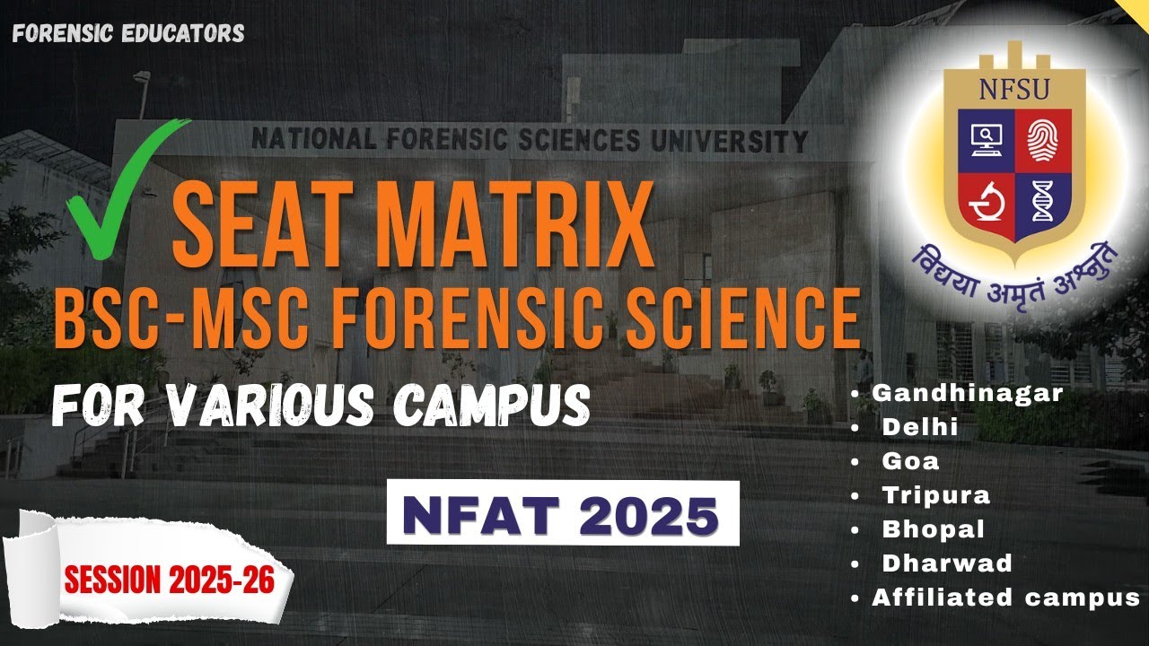 ✅🎓 Seat Matrix for B.Sc-M.Sc Forensic Science | Various Colleges | NFAT 2025 Admission Guide
