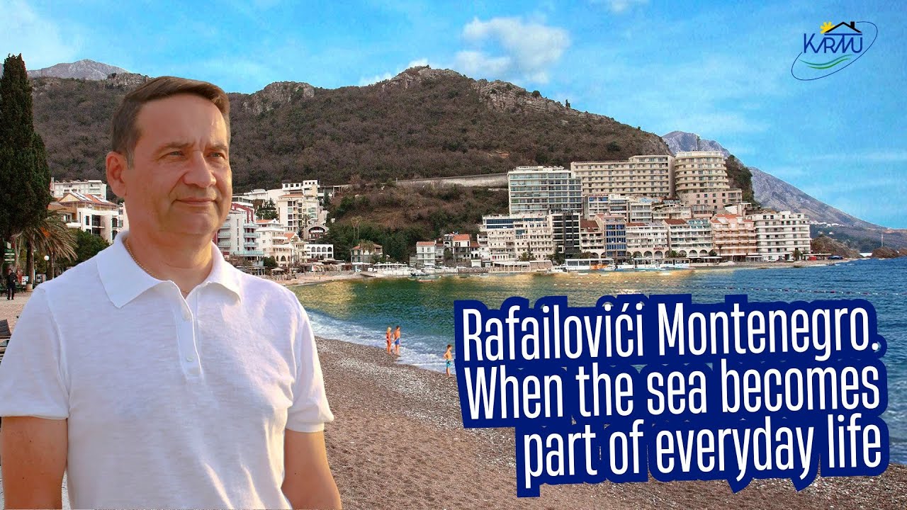 Rafailovići Монтенегро. When the sea becomes part of everyday life