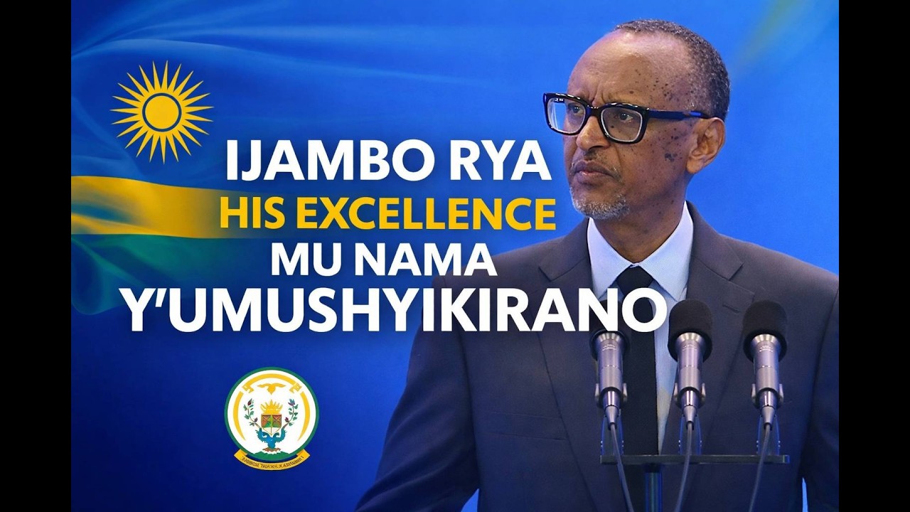 IJAMBO RYA PERESIDA WA REPUBULIKA Y'URWANDA MU NAMA Y'UMUSHYIKIRANO