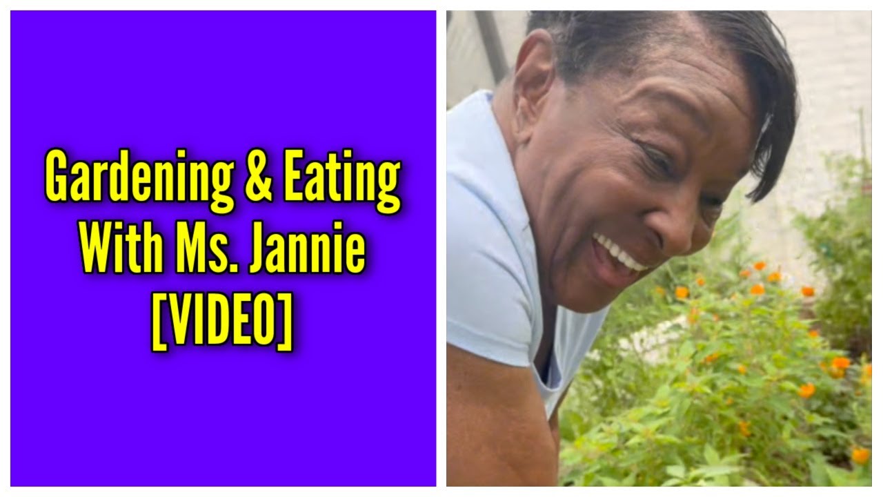 Gardening & Eating With Ms. Jannie