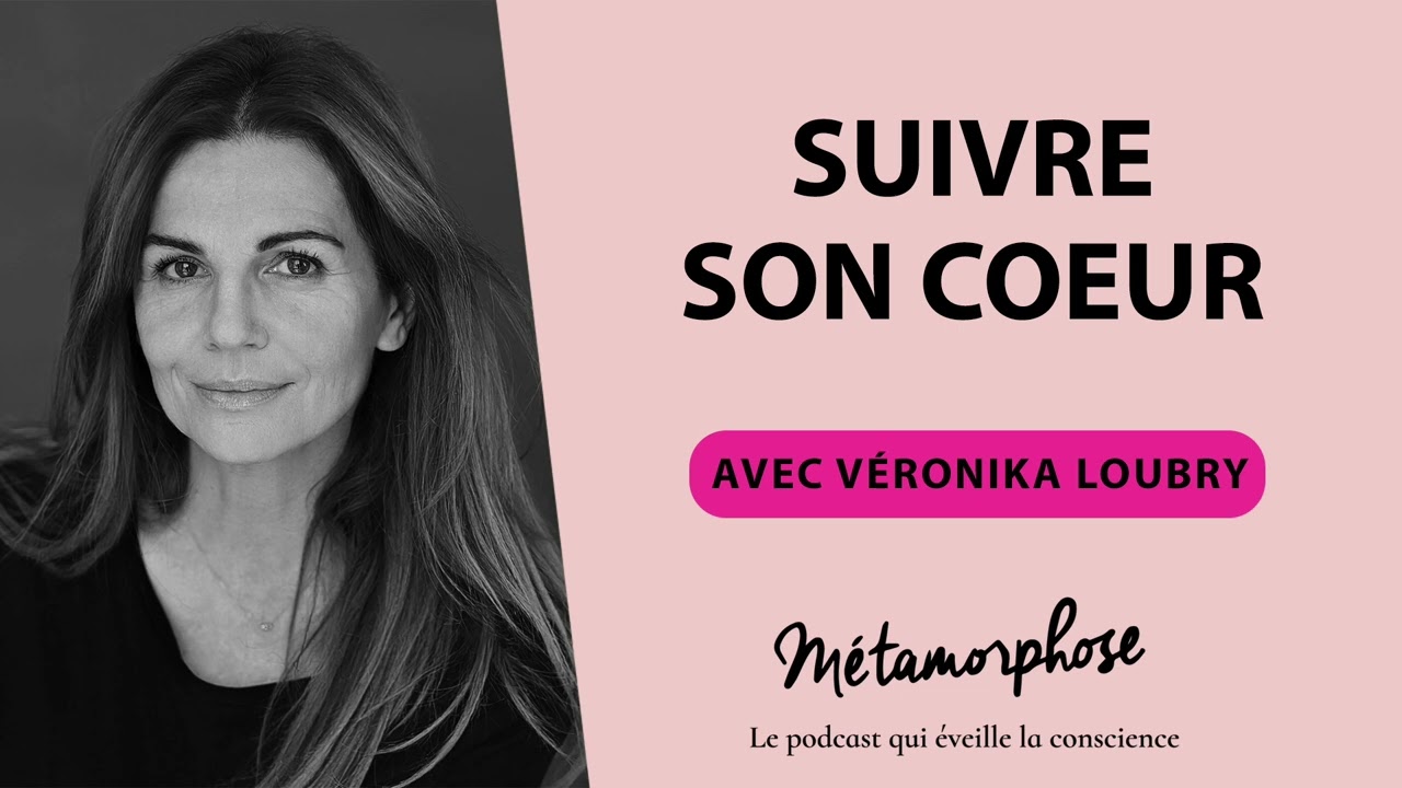 Suivre son coeur avec Véronika Loubry #474