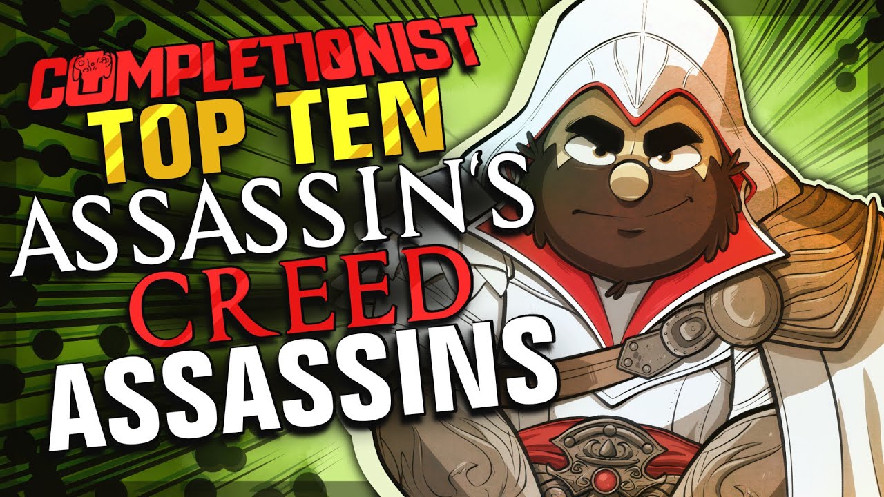Top 10 Assassins Creed Assassins