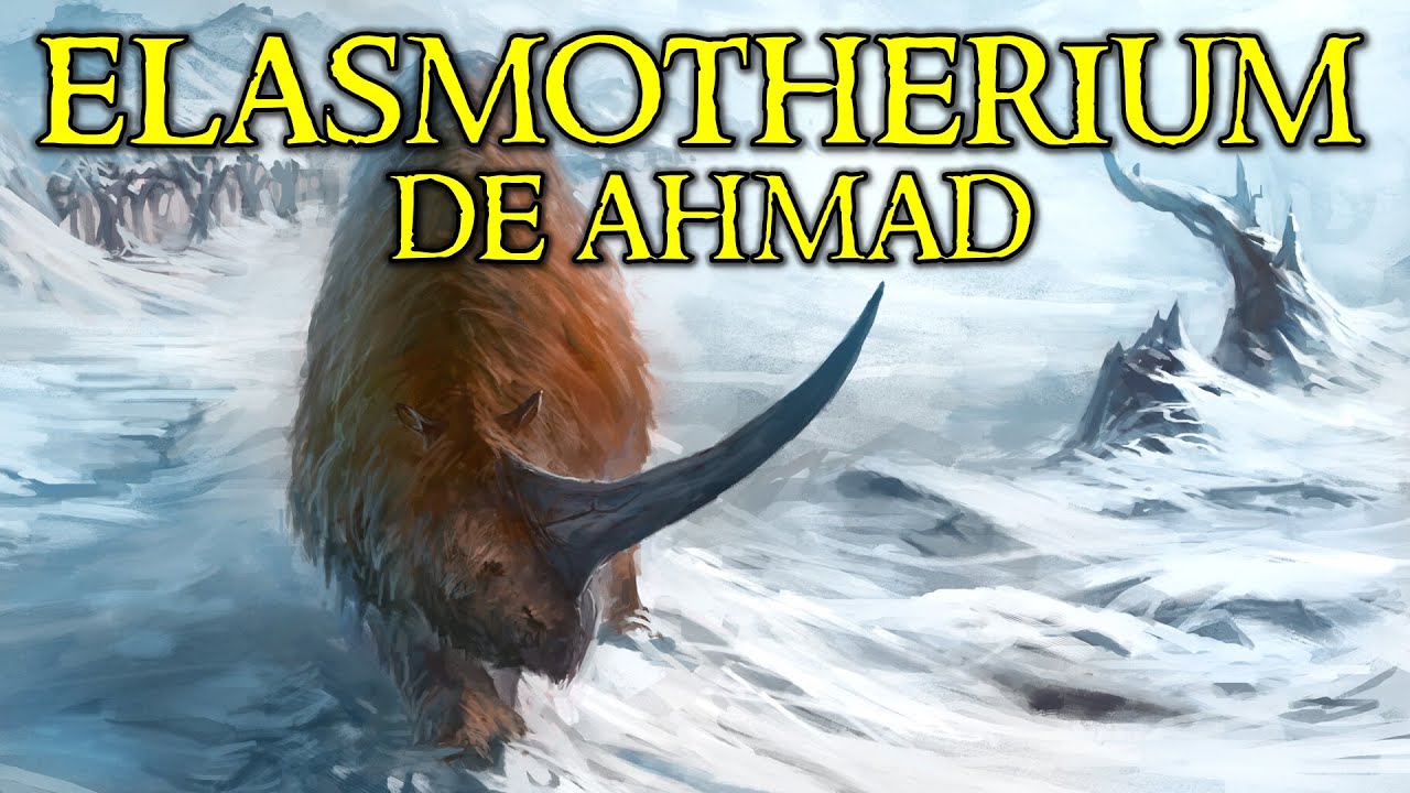 ELASMOTHERIUM DE AHMAD | Criptozoologia