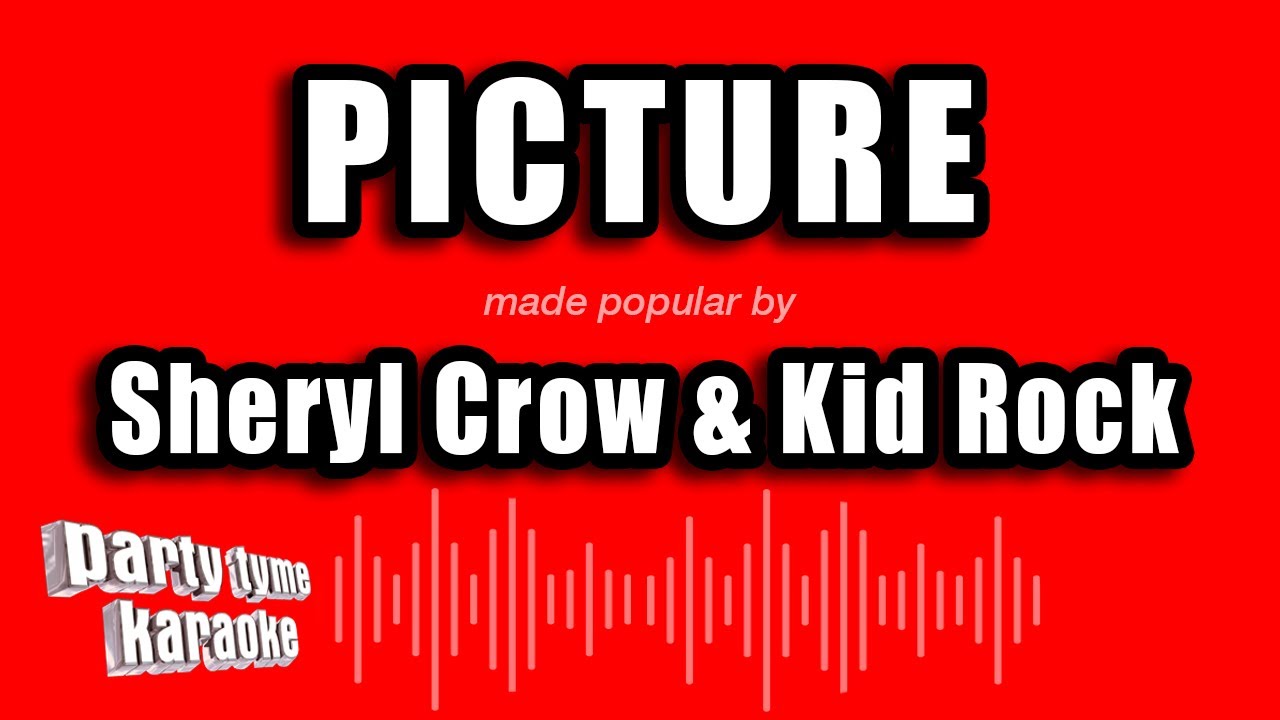 Sheryl Crow & Kid Rock - Picture (Karaoke Version)