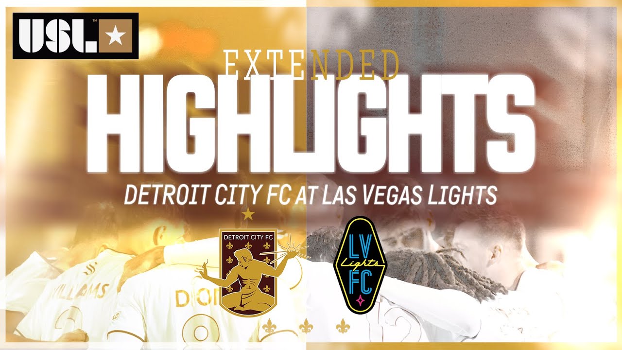 EXTENDED HIGHLIGHTS: Detroit City FC at Las Vegas Lights FC
