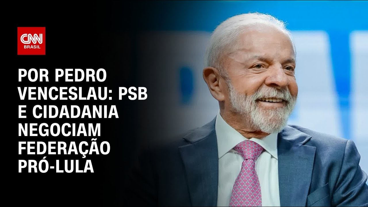 PSB e Cidadania negociam federação pró-Lula | CNN 360°
